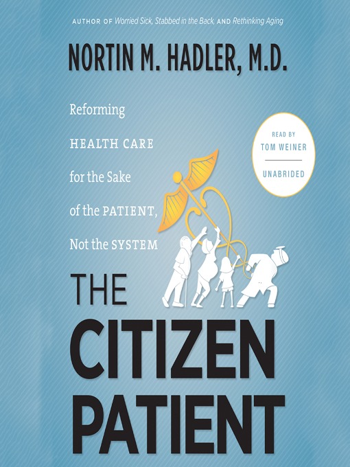 Title details for The Citizen Patient by Nortin M. Hadler - Available